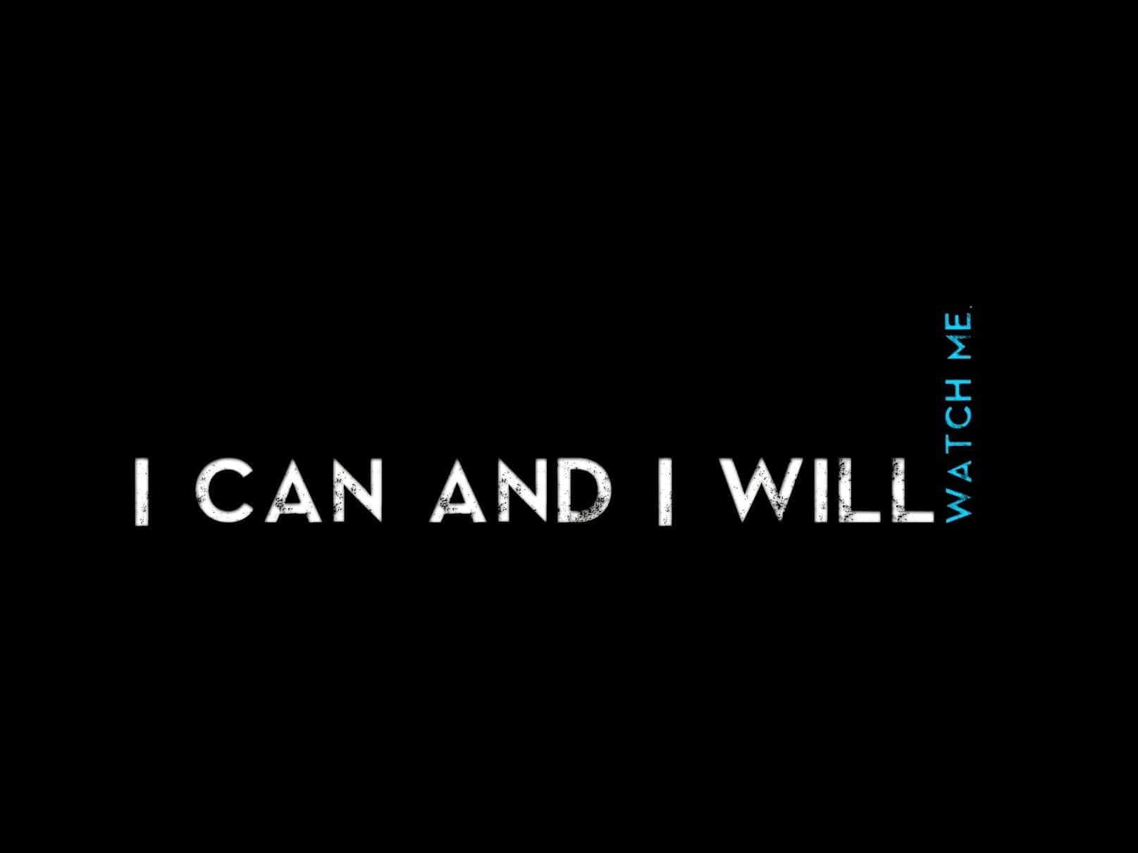 大膽的文字在黑色背景上宣告「I CAN AND I WILL WATCH ME」。