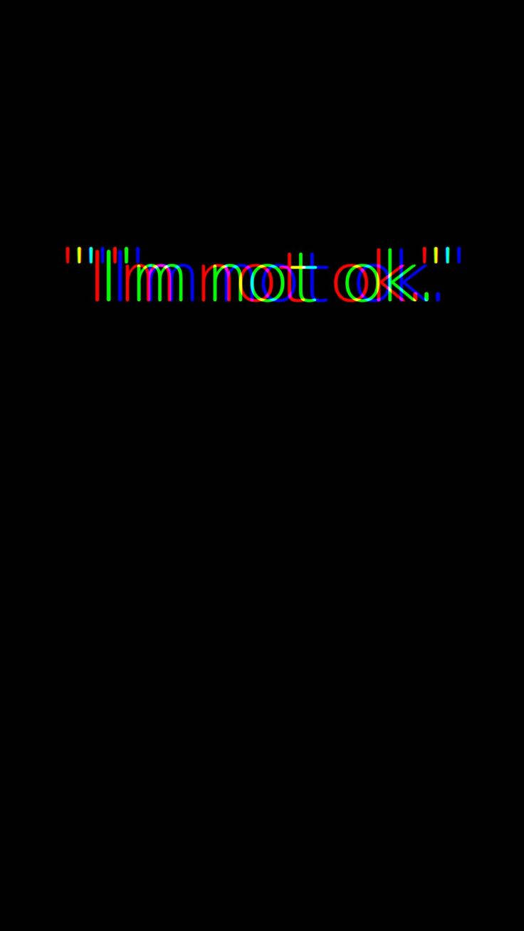黑色背景上帶有故障效果的文字，內容為 I'm not ok