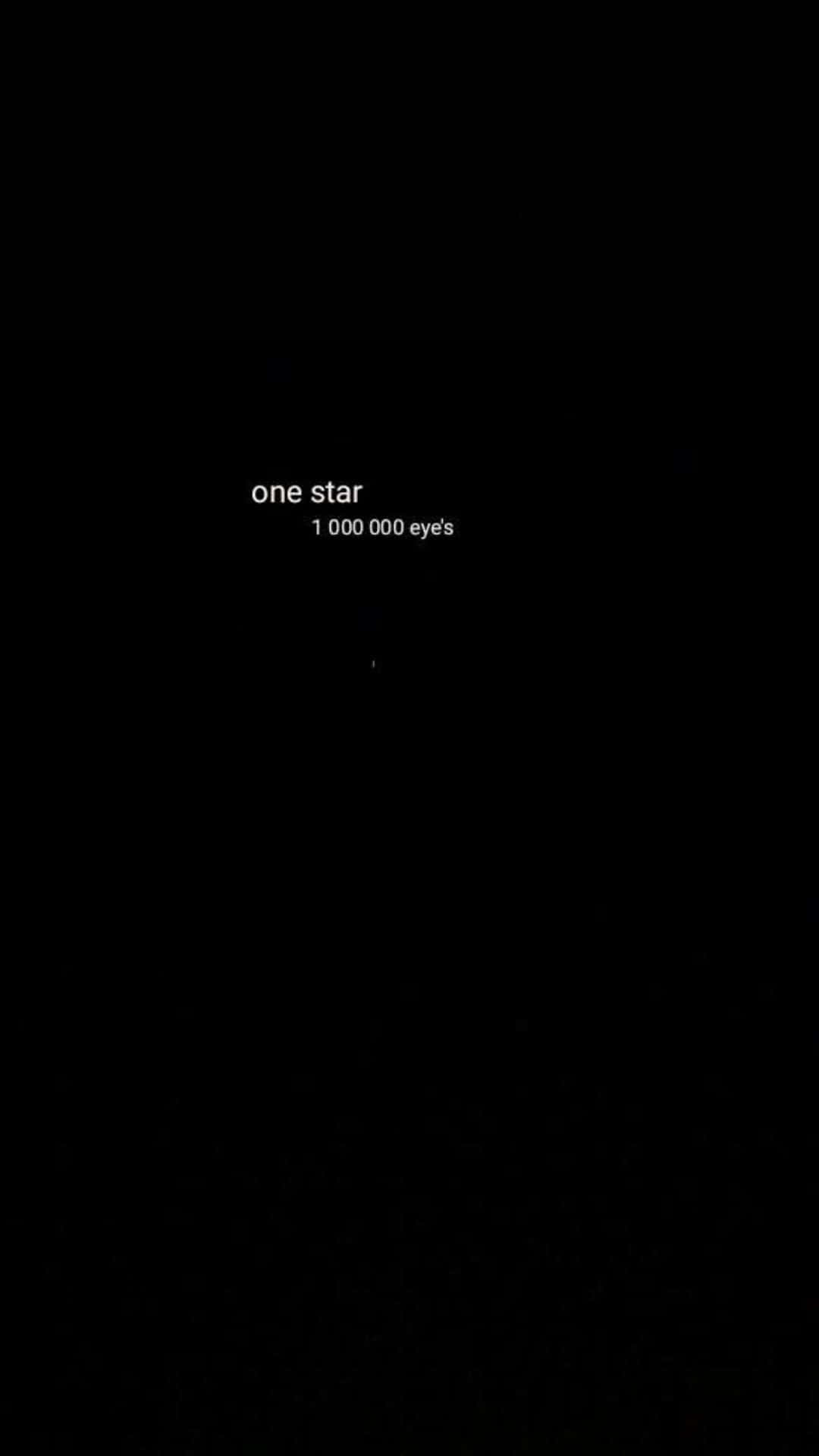 黑色背景，白色文字顯示 one star and 1 000 000 eyes。