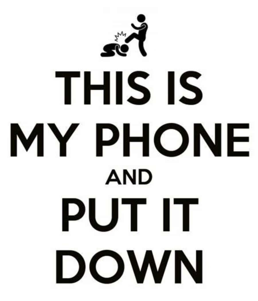 黑白風格「放下我的手機」語錄 壁紙 — 粗體黑色文字宣示「THIS IS MY PHONE AND PUT IT DOWN」，上方有一個火柴人踢另一個火柴人。