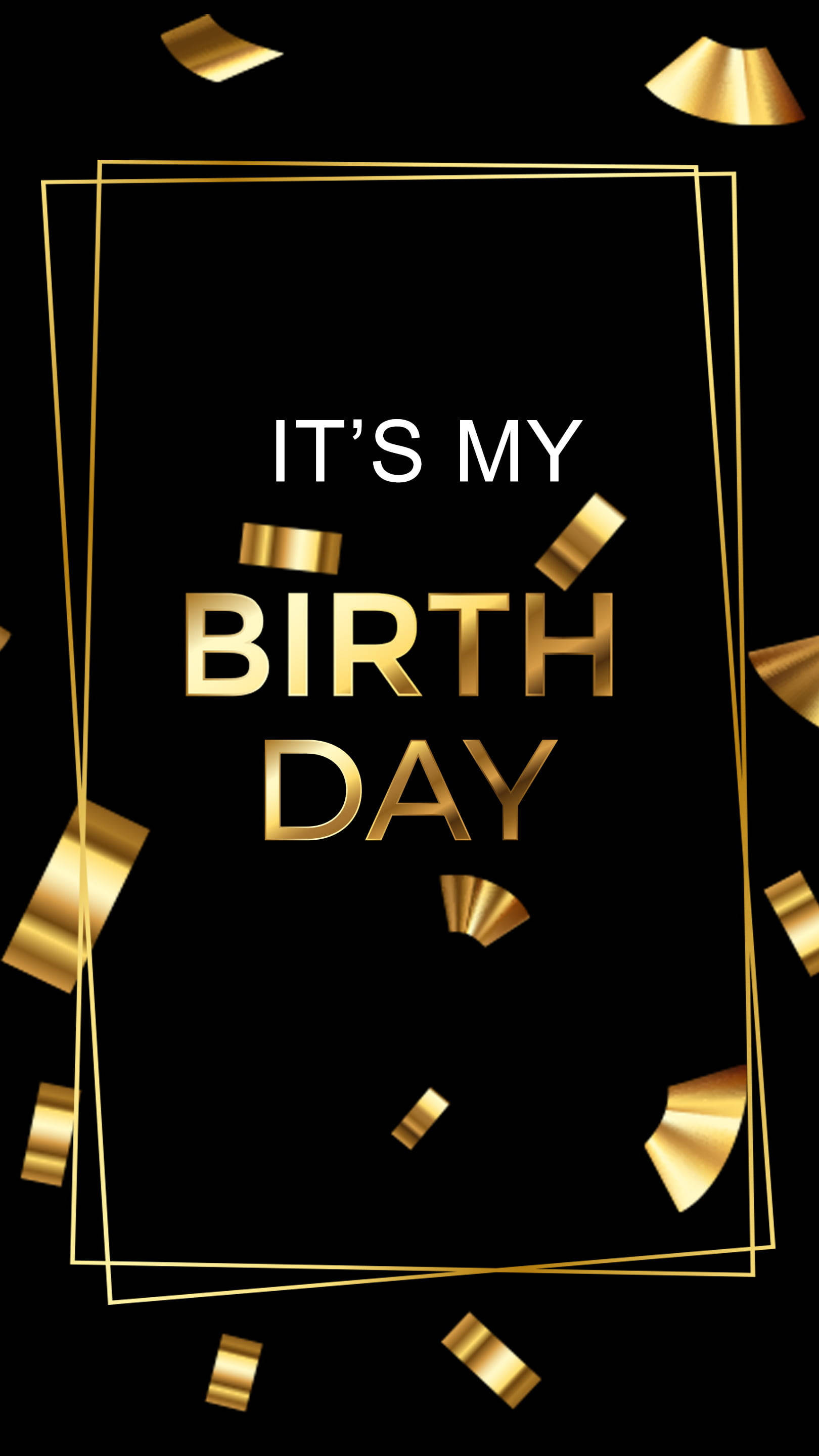 Birthday 桌布 壁紙 — 黑色背景上以金色粗體字寫著「IT'S MY BIRTHDAY」，並有金色紙屑和幾何框架飄落。