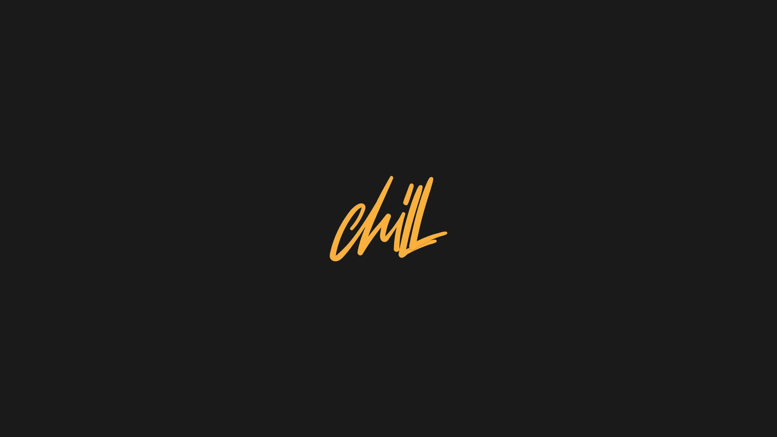 黑色背景上寫著「chill」字樣 壁紙