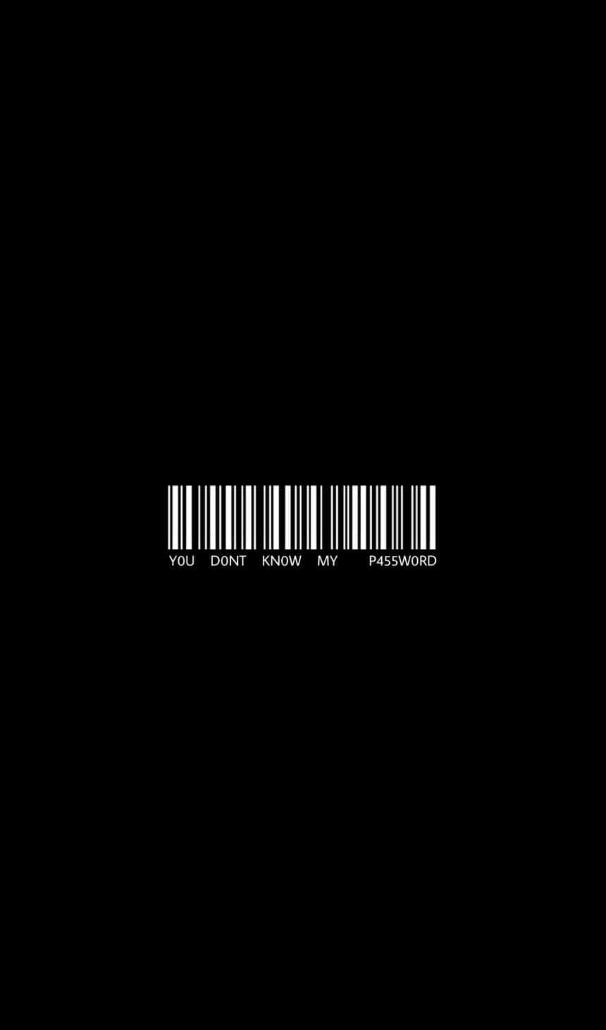 Barcode Scanning 桌布 壁紙 — 黑色背景上有一個白色條碼，下方有文字你不知道我的密碼。
