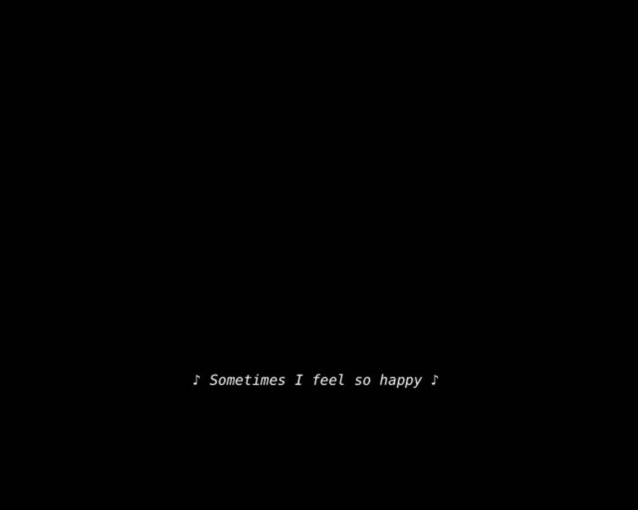 語錄 桌布 壁紙 — 黑色背景上的白色文字以極簡數位字體居中顯示「♪ Sometimes I feel so happy ♪」。