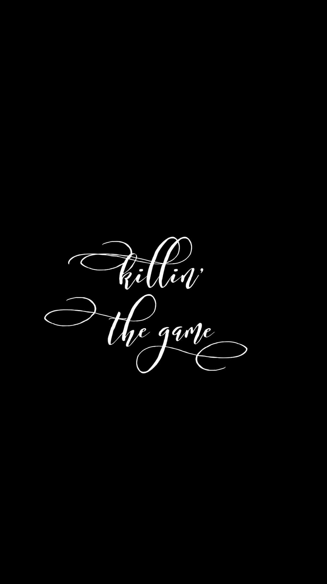 黑色背景上顯示白色草書文字「killin' the game」。