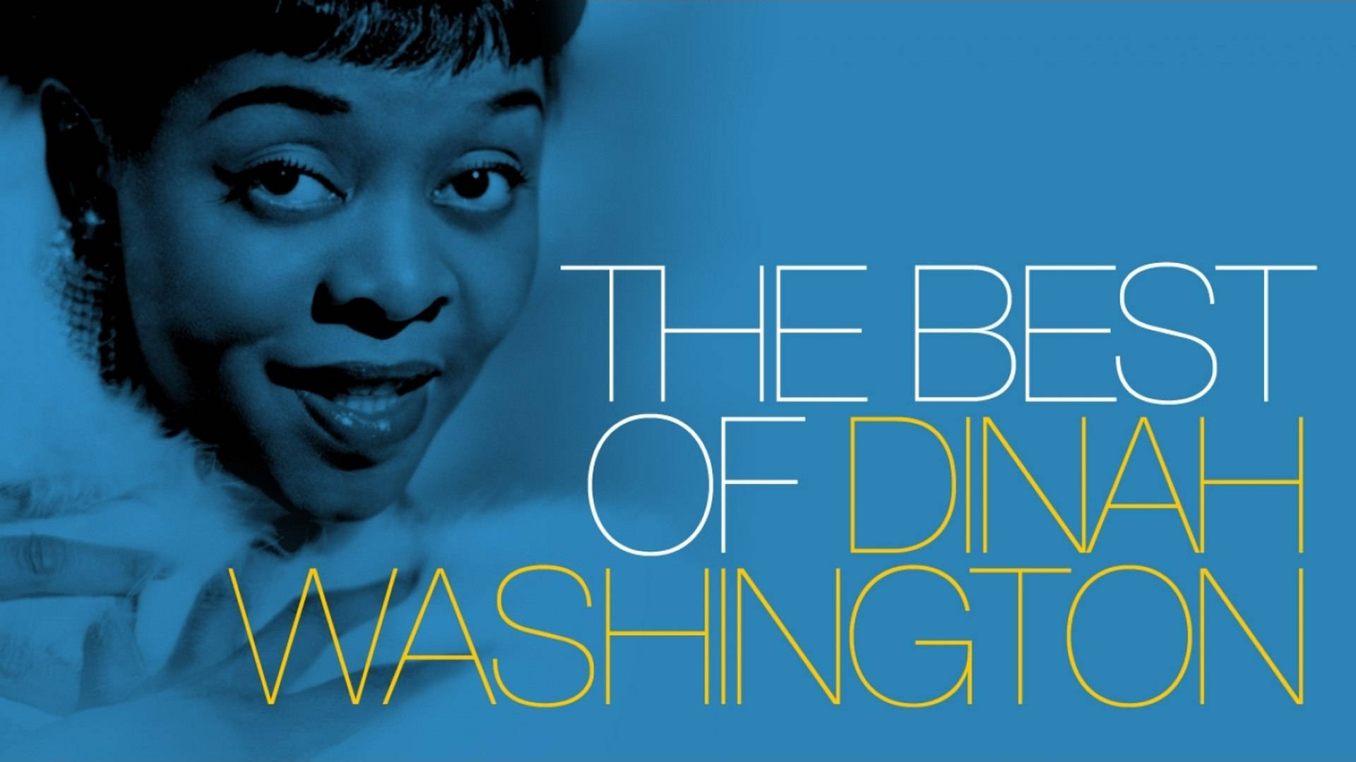 黛娜·華盛頓精選輯 壁紙 — 一張藍色調的 Dinah Washington 微笑肖像，上面覆蓋著粗體白色和黃色文字 'THE BEST OF DINAH WASHINGTON'。