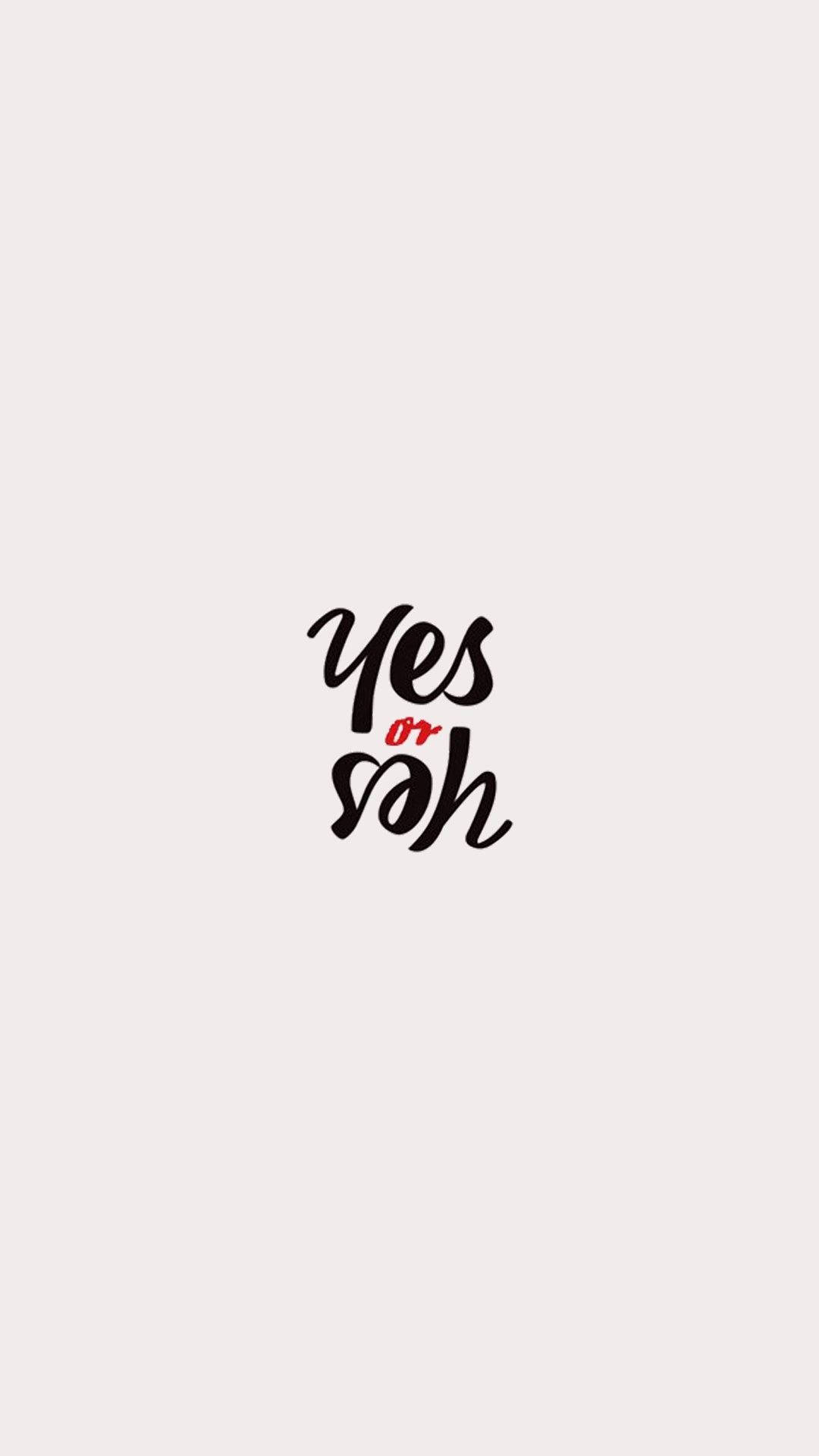 簡約牆紙，以風格化的黑色和紅色字體呈現「Yes or nah」字句。