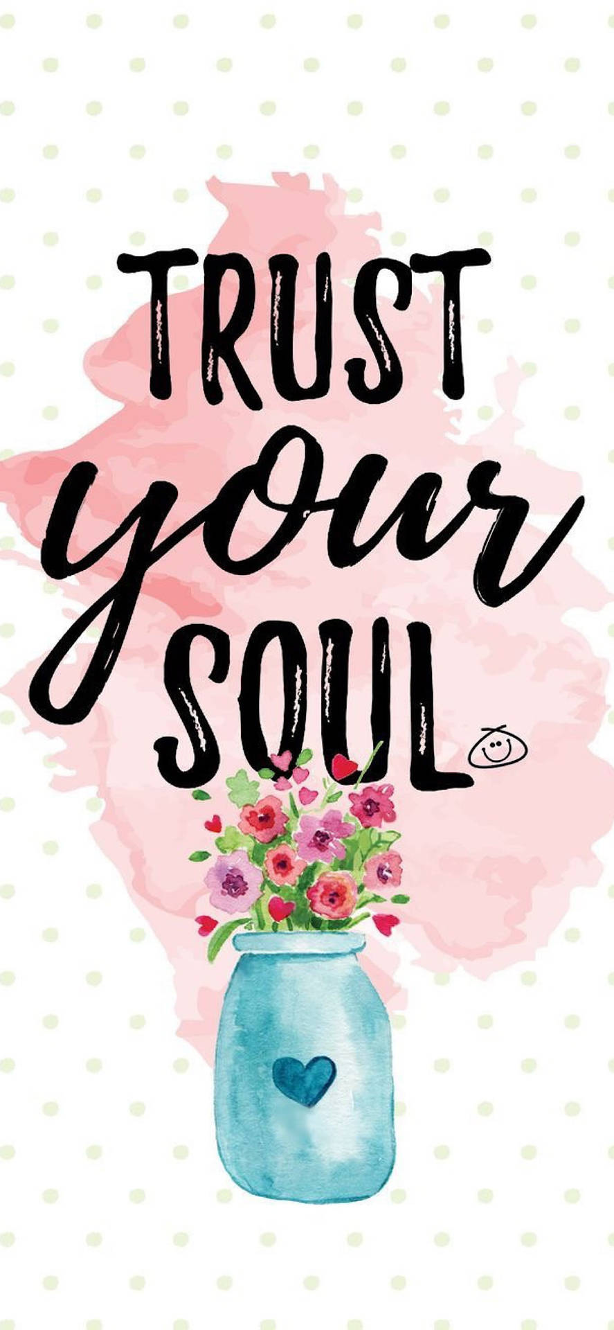 藍色罐子，帶有心形和花朵，位於「TRUST your SOUL」文字下方，背景為粉紅色水彩和圓點。