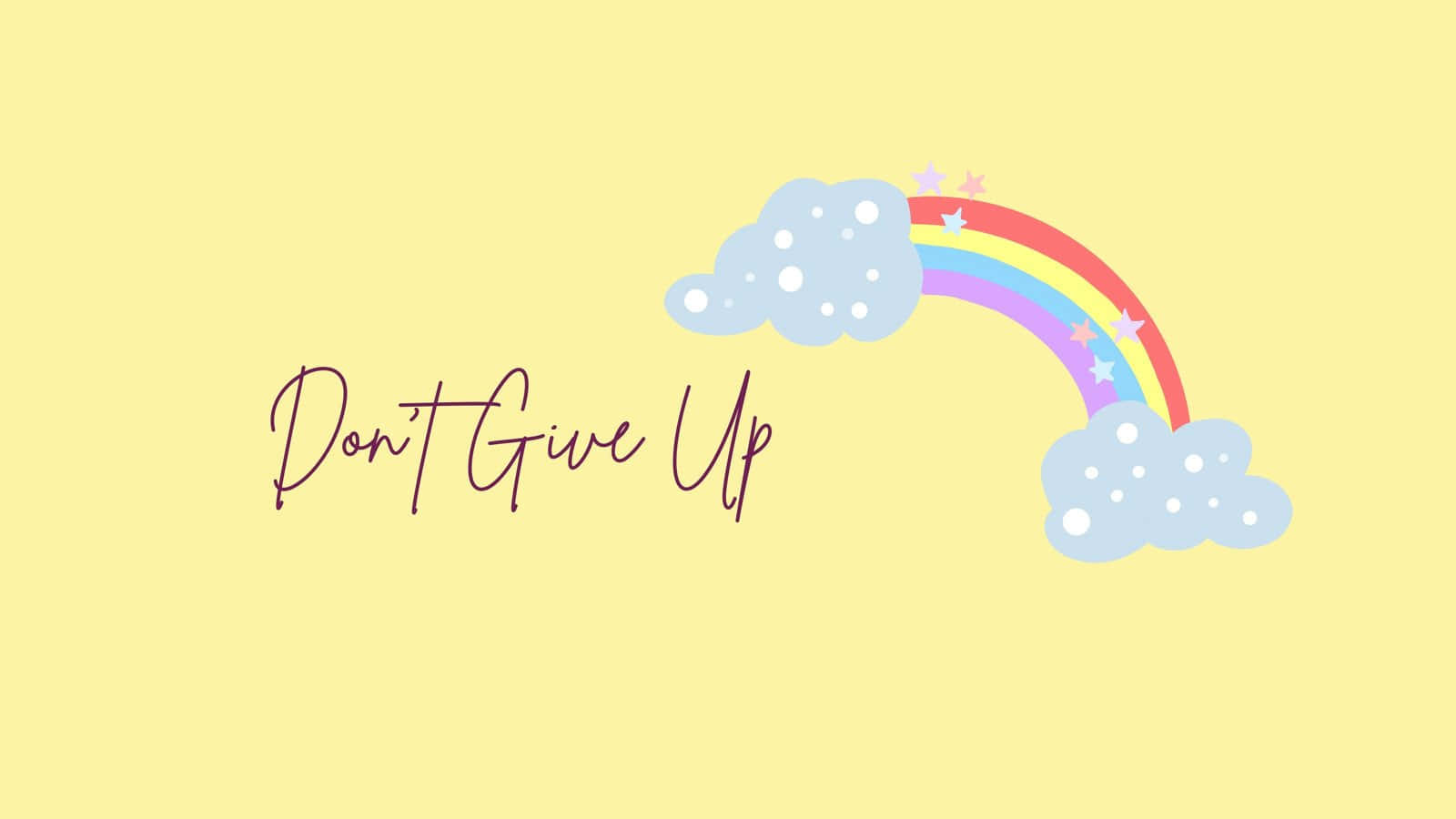 勵志短語「Don't Give Up」，搭配色彩繽紛的彩虹和雲朵，背景為黃色。