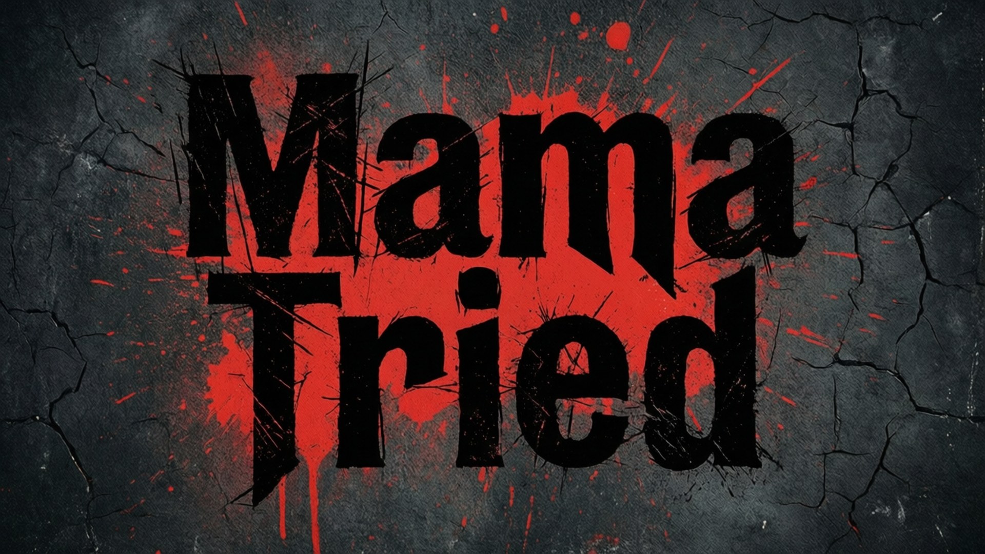 龐克風格「媽媽嘗試過」 壁紙 — 粗體黑色文字 'Mama Tried' 濺上紅色，背景為裂紋深灰色牆壁。