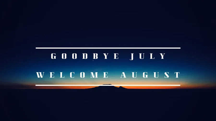 日落時分的山脈剪影,文字「goodbye july welcome august」。
