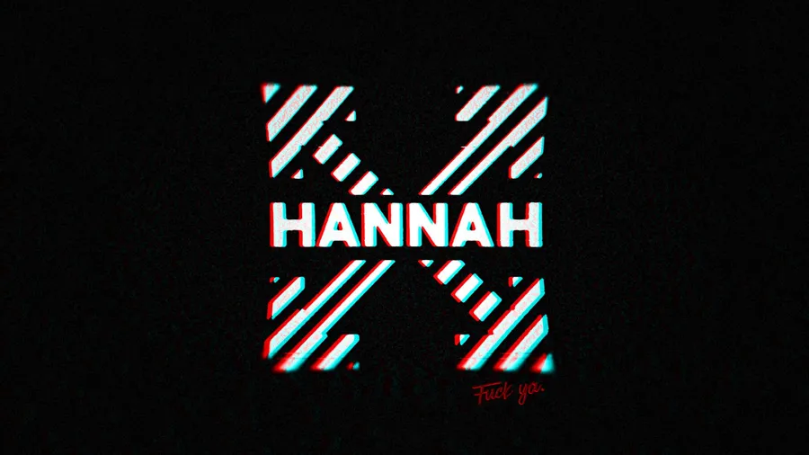 故障風格的紅色和青色文字,顯示 hannah,並在黑色上有手寫的 fuck you 簽名。