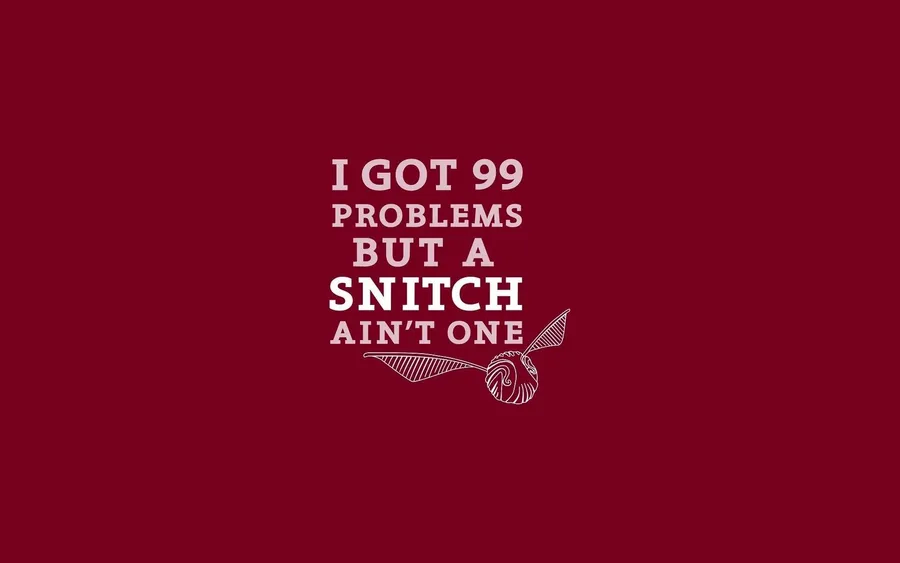 文字圖形寫著「I GOT 99 PROBLEMS BUT A SNITCH AIN'T ONE」,並附有 snitch 插圖。