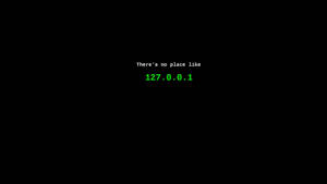 黑色背景上的數位文字顯示 'There's no place like 127.0.0.1'。