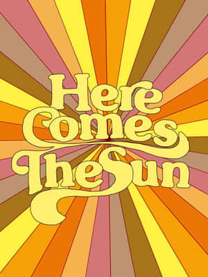大膽復古文字「Here Comes The Sun」在色彩繽紛的太陽爆發背景上。