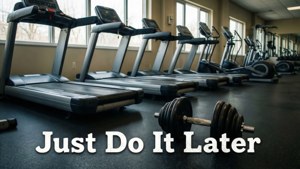 健身房設備包括跑步機和啞鈴，帶有文字 Just Do It Later。