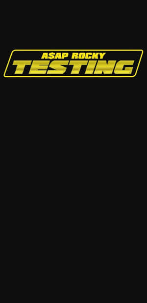 黃色文字在黑色背景上顯示ASAP ROCKY TESTING
