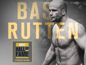 BAS RUTTEN UFC 名人堂先鋒翼肖像，附有金色文字。 — 火影忍者海報 壁紙