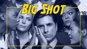 電視節目海報，展示一名男性被女性包圍，並帶有「BIG SHOT」文字。