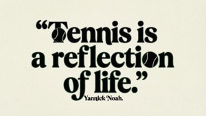 Yannick Noah 的網球名言圖形，說網球是生活的反映。