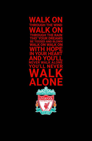 利物浦足球會徽章，下方以紅色文字在黑色背景上顯示「You'll Never Walk Alone」標語。