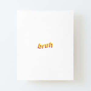 白色畫布上以粗體黃色和紅色漸變文字居中顯示「bruh」。