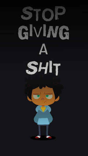 綠色眼睛的卡通角色在「STOP GIVING A SHIT」文字下方