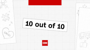 CNN圖形，在方格紙上顯示「10 out of 10」評分及社交媒體圖標。