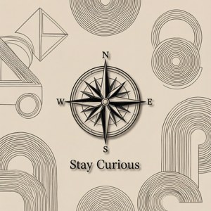 一個被幾何形狀包圍的指南針玫瑰，帶有「Stay Curious」文字。
