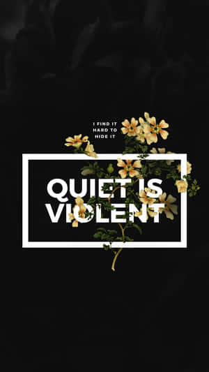 粗體白色文字寫著 quiet is violent，搭配黑色背景上的黃色花朵。