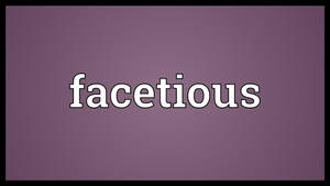 紫色背景上以粗體白色字母顯示的單詞 facetious。