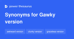 藍色螢幕顯示 gawky version 的同義詞，包括 awkward clunky graceless