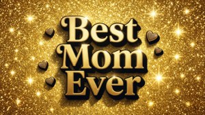 金色3D字體「Best Mom Ever」配以心形和閃光，在閃粉背景上
