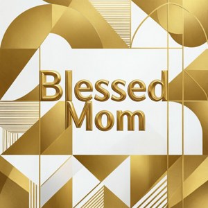 金色幾何設計，中央為文字 Blessed Mom。