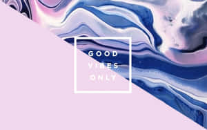 藍色和粉紅色的抽象大理石漩渦，帶有白色框架內的「good vibes only」文字。 — 語錄 壁紙