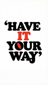 大膽的黑紅文字在白色背景上顯示「HAVE IT YOUR WAY」