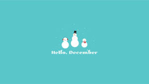 三個戴帽子和圍巾的雪人，青綠色背景，文字 Hello December。