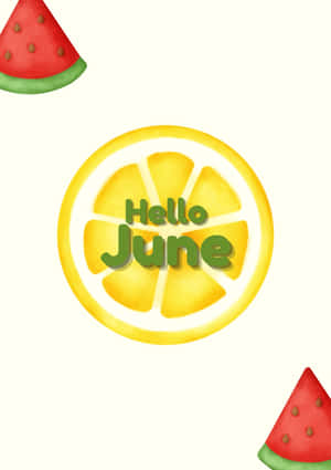 水彩風格的檸檬片，帶有「Hello June」字樣和西瓜塊。