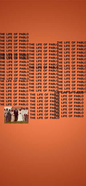 橙色背景，重複的文字 'The Life of Pablo'，以及一張穿著正式服裝的小組照片。