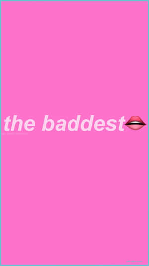 粉紅色背景，白色文字寫著 the baddest 和一個紅色嘴唇表情符號。