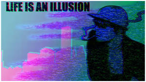 戴帽的人吸煙，背景是故障霓虹城市天際線，文字 life is an illusion。