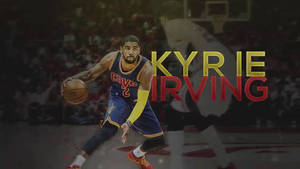 Kyrie Irving 在比賽中運球，帶有粗體文字疊加。