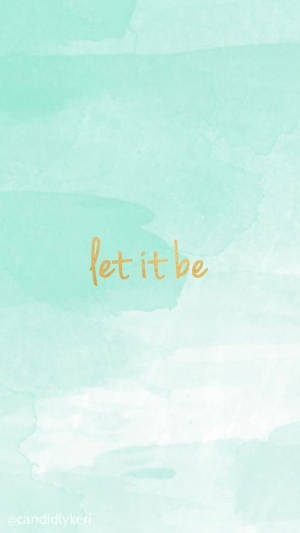 薄荷水彩背景，金色草書文字寫著 let it be。