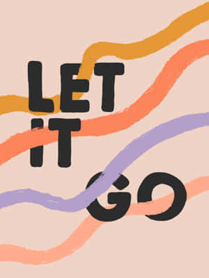 勵志短語 LET IT GO 以粗體黑色字母呈現於色彩繽紛的流動筆觸之上。 — 語錄 壁紙