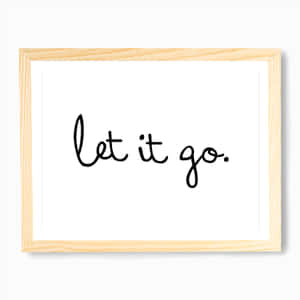 裱框牆飾，以黑色草書寫有 let it go 字樣。 — 語錄 壁紙