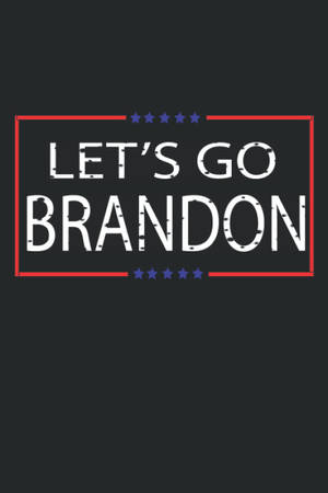 政治口號 LET'S GO BRANDON 以粗體白色文字呈現，帶有紅色邊框和藍色星星。