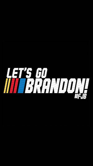 文字圖形顯示「LET'S GO BRANDON」，帶有彩色條紋和標籤 FJB，背景為黑色。