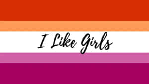 一面彩色旗幟，以黑色草書顯示文字 I Like Girls。