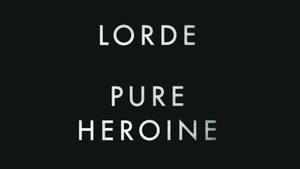 Lorde 的 Pure Heroine 專輯封面文字，黑色背景上的白色字母。