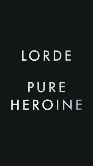 Lorde 的專輯《Pure Heroine》封面，黑色背景上白色文字。